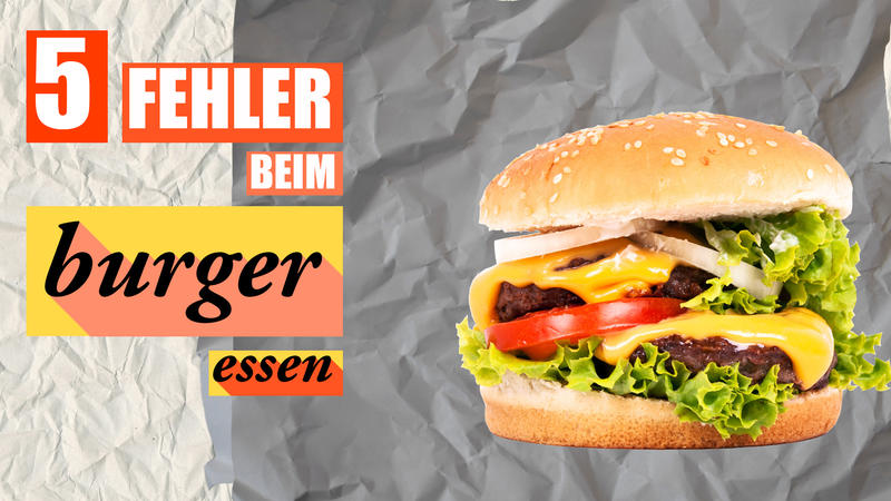 Die Handhaltung ist entscheidend 5 Fehler beim Burger essen