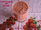 Getränke  Tomatensaft mit Banane - Rezept