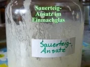 Brot: Sauerteig-Ansatz im Einmachglas! - Rezept
