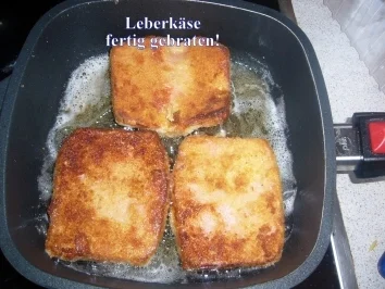Rezept: Beilage: Käse schlüpft in Leberkäse Bild Nr. 6 Beilage: Käse schlüpft in Leberkäse - Rezept - Bild Nr. 6