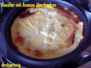 Überbackenes~Kassler mit Ananas - Rezept