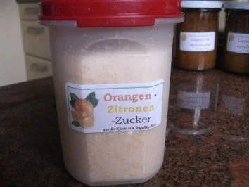 Diverses:   ORANGEN - ZITRONEN - ZUCKER als Vorrat - Rezept