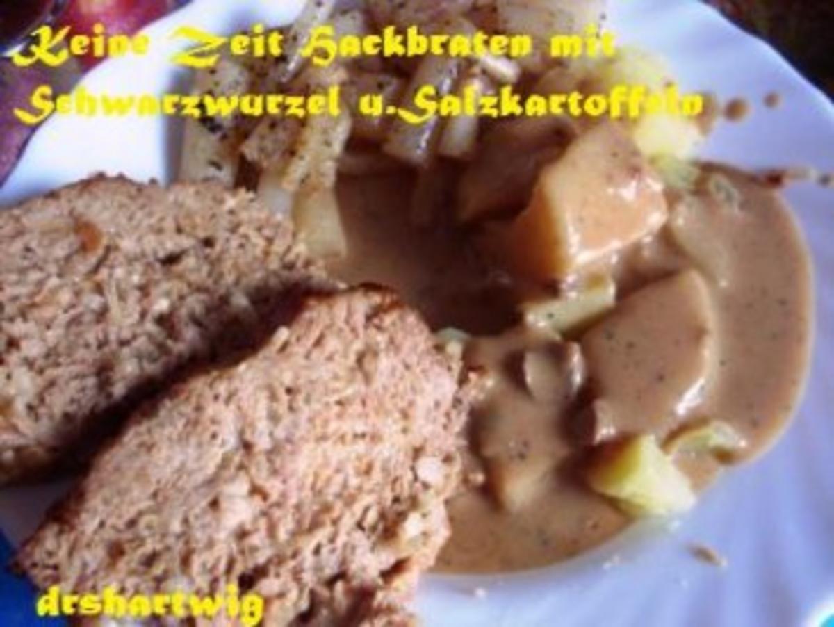 Hauptgericht~Keine Zeit Hackbraten mit Schwarzwurzeln u. Salzkartoffeln - Rezept