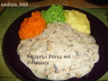Rezept: Dreierlei Püree mit Pilzsauce Dreierlei Püree mit Pilzsauce - Rezept