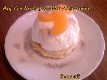 Auf den Kopf gestellte Käse-Sahne-Törtchen - Rezept