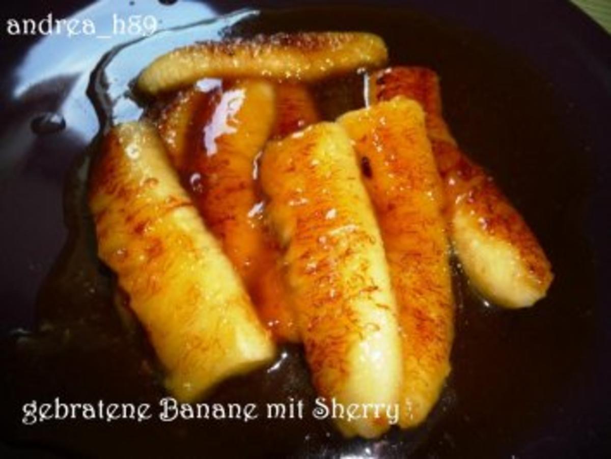 Gebratene Bananen mit Sherry - Rezept