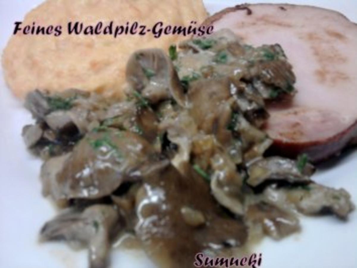 Feines Waldpilz-Gemüse - Rezept