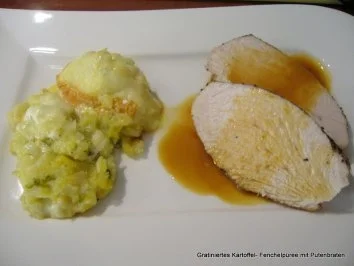 Gratiniertes Kartoffel-Fenchelpüree mit Putenbraten - Rezept