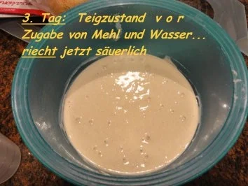 Brot:  WEIZENSAUERTEIG - Rezept - Bild Nr. 6