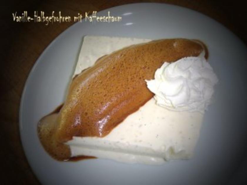 Vanille-Honig-Parfait mit Kaffee-Schaum - Rezept - kochbar.de