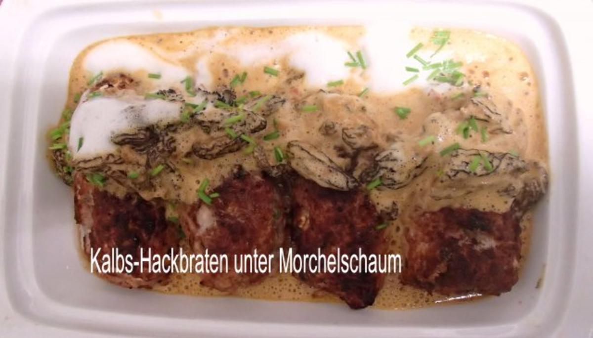 Kalbs-Hack-Braten mit Morchelschaum - Rezept - kochbar.de