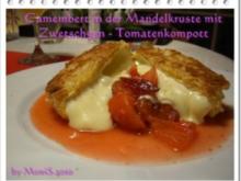 Camembert in der Mandelkruste mit Zwetschgen-Tomatenkompott - Rezept