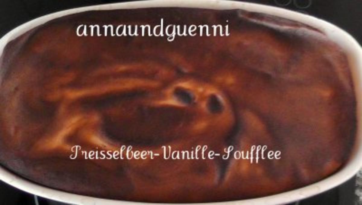 ~ Nachspeise~ Preisselbeer- Vanille- Soufflee - Rezept - Bild Nr. 2