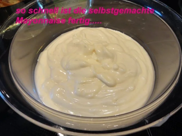 Sauce:   MAYONNAISE.....blitzschnell selbst gemacht - Rezept