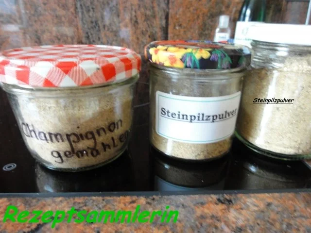 Pilze:   CHAMPIGNON + STEINPILZPULVER als Vorrat - Rezept