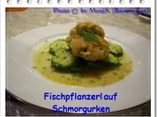 Fischpflanzerl auf Schmorgurken - Rezept