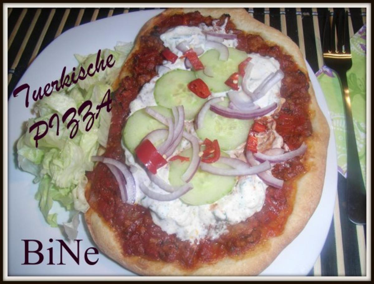Bilder für BiNe` S TUERKISCHE PIZZA - Rezept