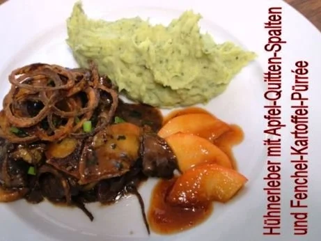 Hühnerleber mit Apfel-Quitte-Spalten und Fenchel-Kartoffelpürrée - Rezept