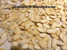 Kekse:   MANDELN, halbiert, gehackt, gestiftelt oder gemahlen - Rezept