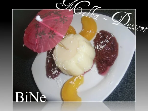 BiNe` S MELBA - DESSERT - Rezept