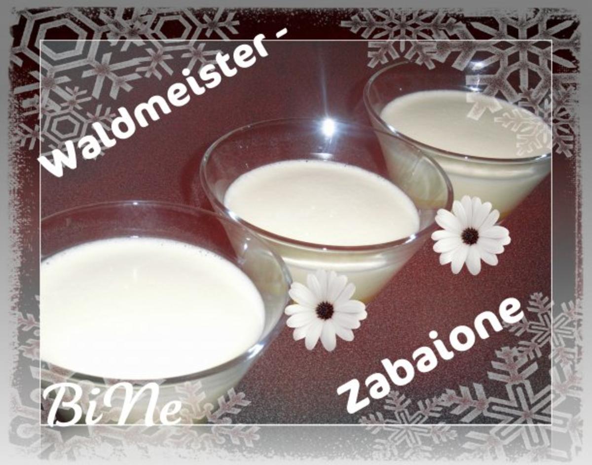 Bilder für BiNe` S WALDMEISTER - ZABAIONE - Rezept