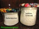 Rezept: Diverses: SELLERIE - PULVER + GRANULAT als Vorrat Diverses: SELLERIE - PULVER + GRANULAT als Vorrat - Rezept