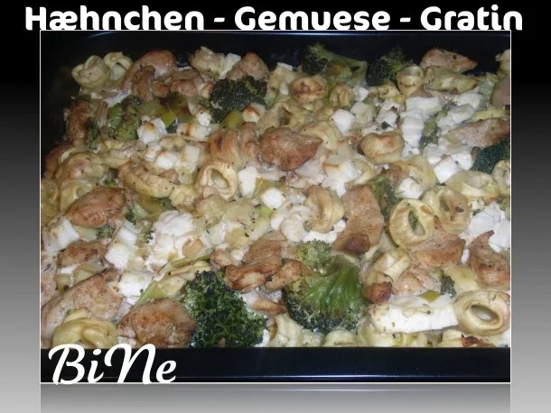 BiNe` S HÆHNCHEN - GEMUESE - GRATIN - Rezept