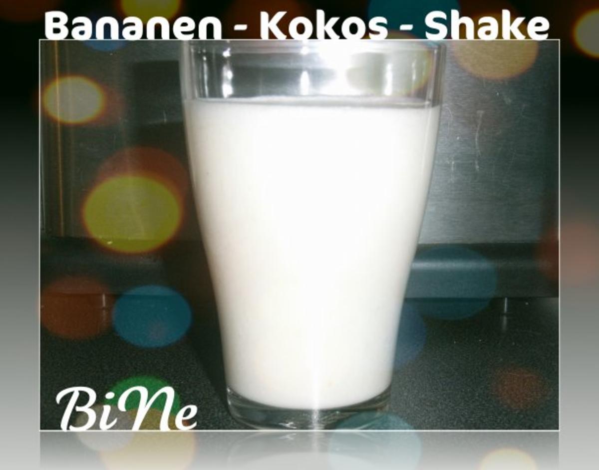 BiNe` S BANANEN - KOKOS - SHAKE - Rezept