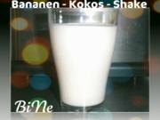 BiNe` S BANANEN - KOKOS - SHAKE - Rezept