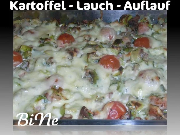 BiNe` S KARTOFFEL - LAUCH - AUFLAUF - Rezept