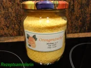 Diverses:   ORANGENZUCKER auf Vorrat - Rezept