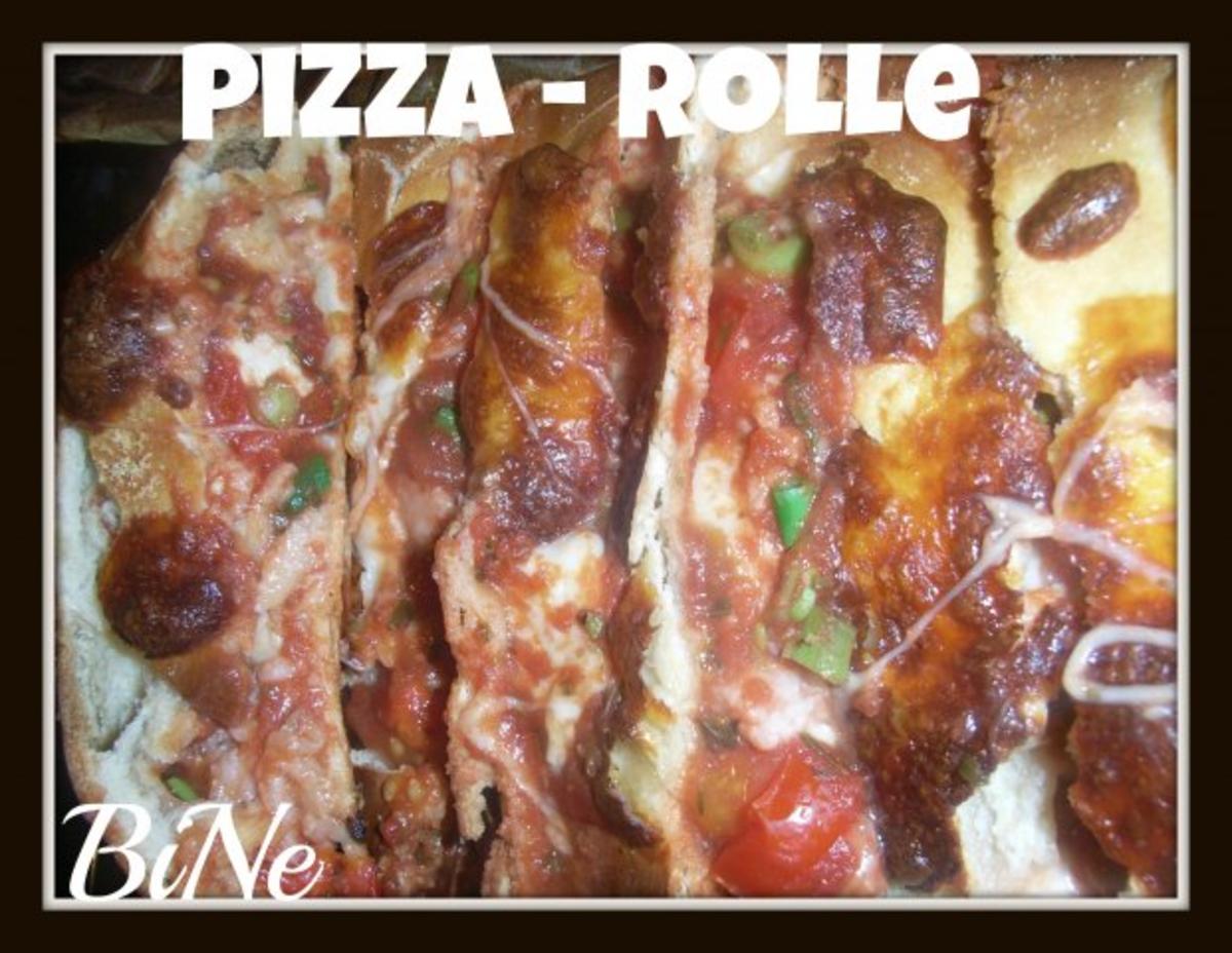 BiNe` S PIZZA - ROLLE - Rezept