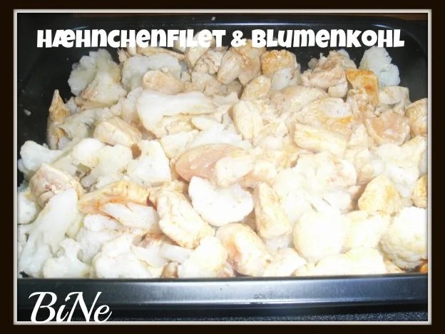 Rezept: BiNe` S HÆHNCHENFILET - BLUMENKOHLAUFLAUF Bild Nr. 7 BiNe` S HÆHNCHENFILET - BLUMENKOHLAUFLAUF - Rezept - Bild Nr. 7