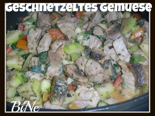 BiNe` S GESCHNETZELTES GEMUESE - Rezept