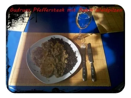 Rezept: Fleisch: Pfeffersteaks mit Rahm-Waldpilzen und schwarzem Thailändischen Klebreis Bild Nr. 12 Fleisch: Pfeffersteaks mit Rahm-Waldpilzen und schwarzem Thailändischen Klebreis - Rezept - Bild Nr. 12