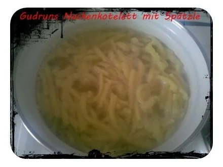 Fleisch: Schweinenackenkotelett mit Spätzle - Rezept - Bild Nr. 6