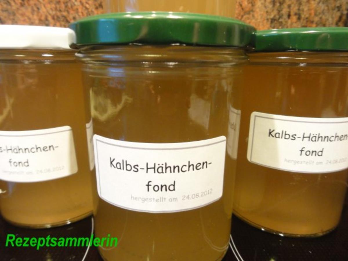 Suppe:   KALBS - / HAEHNCHENFOND - Rezept