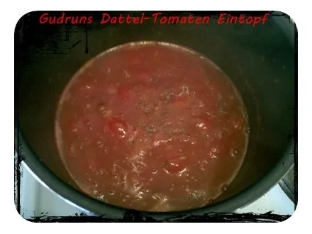 Rezept: Eintopf: Dattel-Tomateneintopf Bild Nr. 4 Eintopf: Dattel-Tomateneintopf - Rezept - Bild Nr. 4