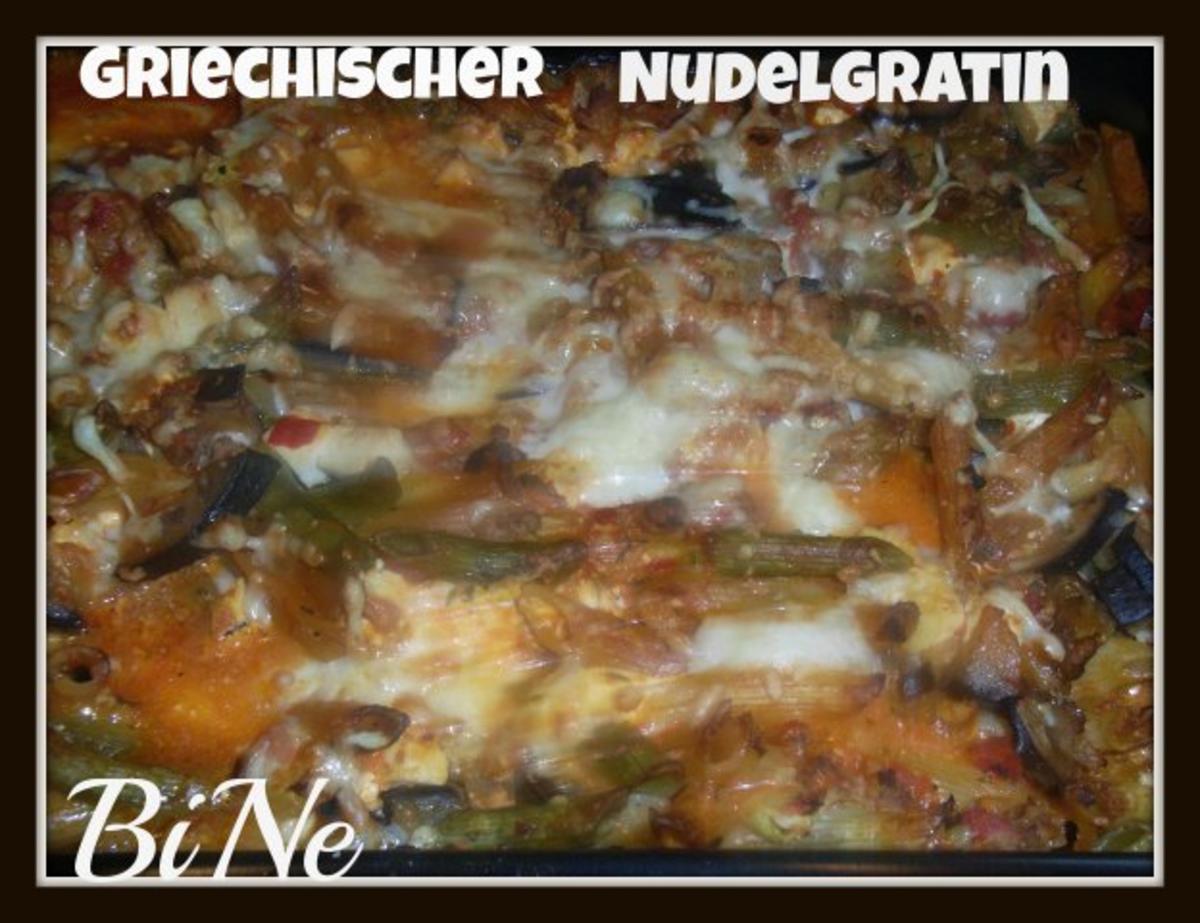 Bilder für BiNe` S GRIECHISCHER NUDELGRATIN - Rezept