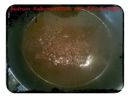 Fleisch: Kalbsmedaillons mit Zitronensoße - Rezept - Bild Nr. 6