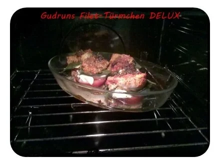 Fleisch: Filet-Türmchen DELUXE - Rezept - Bild Nr. 10