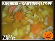 Rezept: BiNe` S KUERBIS - KARTOFFELTOPF BiNe` S KUERBIS - KARTOFFELTOPF - Rezept