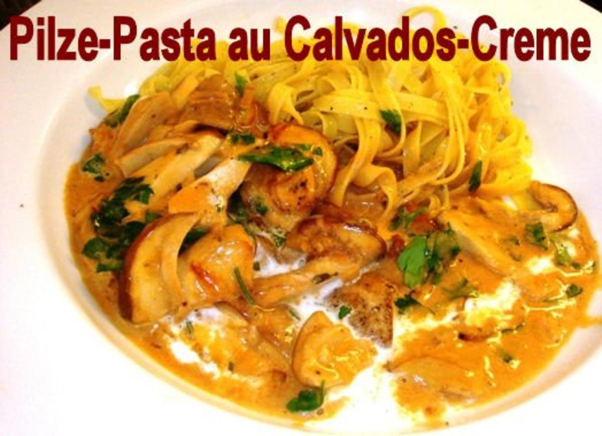 PILZE - PASTA AU CALVADOS-CREME - Rezept