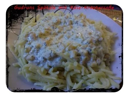 Rezept: Nudeln: Spätzle mit Käse-Kräutersoße Nudeln: Spätzle mit Käse-Kräutersoße - Rezept