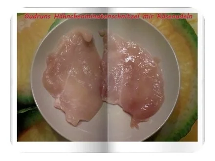 Geflügel: Hähnchenminutenschnitzel mit Käsenudeln - Rezept - Bild Nr. 2