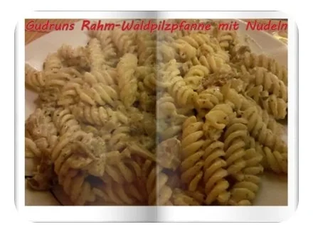 Vegetarisch: Rahm-Waldpilze mit Nudeln - Rezept