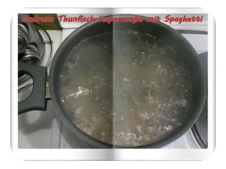 Fisch: Kapern-Thunfischsoße mit Spaghetti - Rezept - Bild Nr. 8