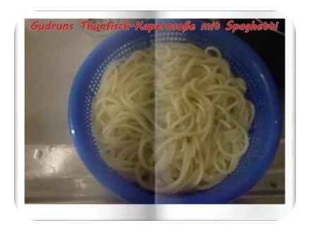 Fisch: Kapern-Thunfischsoße mit Spaghetti - Rezept - Bild Nr. 9