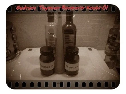 Öl: Thymian-Rosmarin-Knobi-Öl - Rezept - Bild Nr. 2