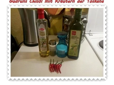 Öl: Chiliöl mit Kräutern der Toskana - Rezept - Bild Nr. 2